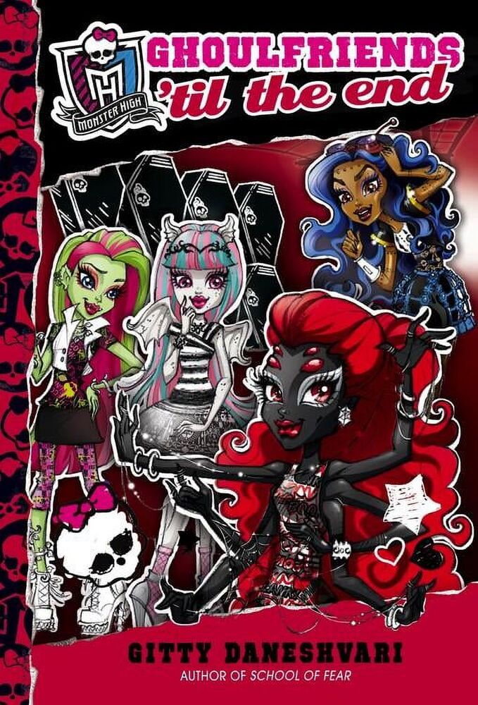 Monster High "Ghoulfriends 'Til The End" Book by Gitty Daneshvari